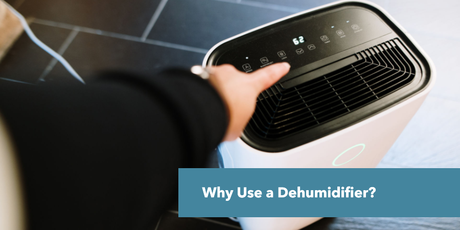 why use a dehumidifier 1